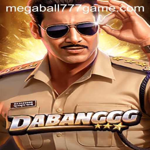 DABANGGG: Unveiling the Thrilling World of MEGABALL777