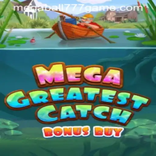 MegaGreatestCatchBonusBuy: Dive into the Thrills of MEGABALL777