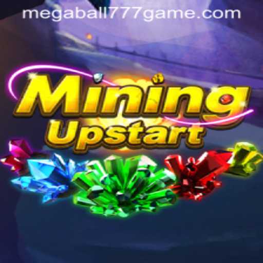 Exploring the Thrills of MiningUpstart: High Stakes and Strategy with MEGABALL777
